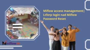 Miflow access management| Ltferp login nad Miflow Password Reset